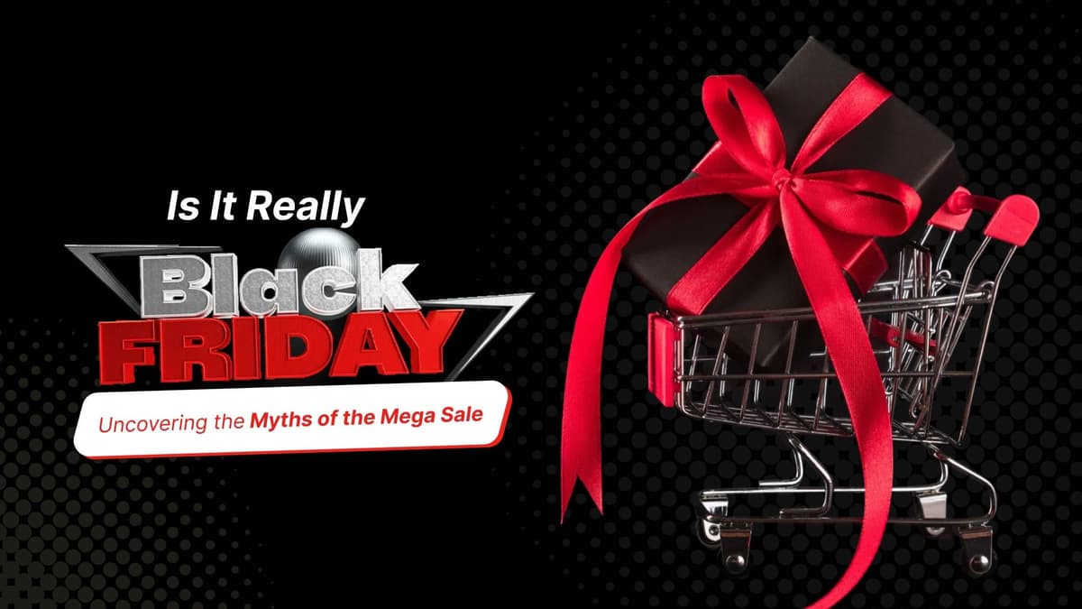 Is It Really Black Friday? Uncovering the Myths of the Mega Sale